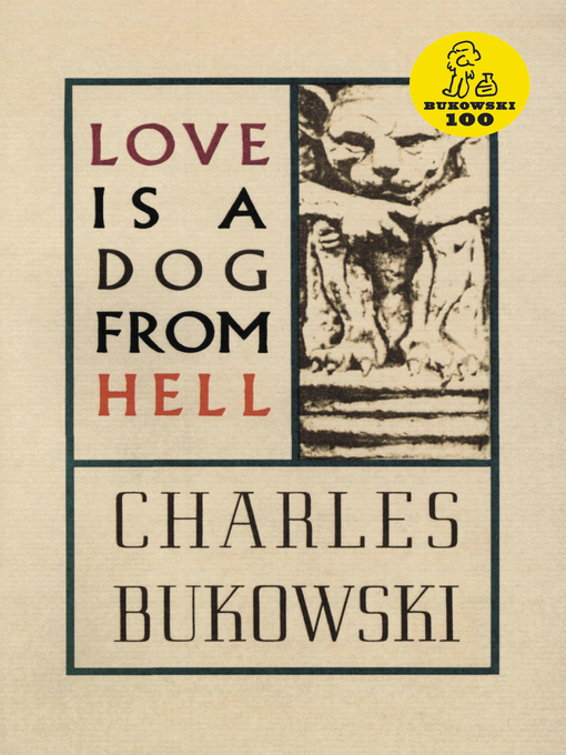 Title details for Love is a Dog From Hell by Charles Bukowski - Wait list